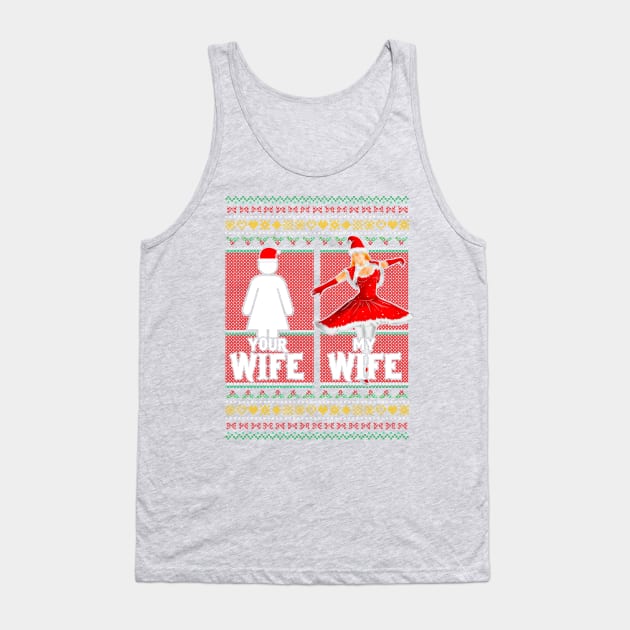 Christmas Your Wife My Wife Tank Top by E